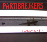 Partribrejkers - Sloboda ili Nista